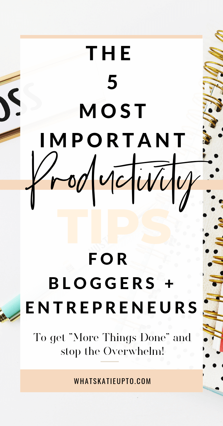 5 most important Productivity Tips for Entrepreneurs + Bloggers