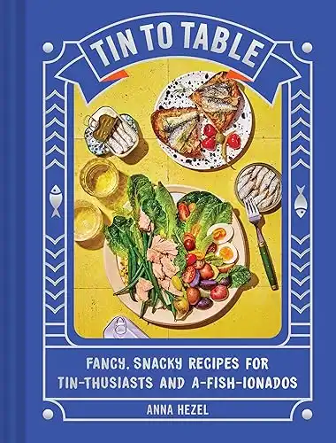 Tin to Table: Snacky Recipes