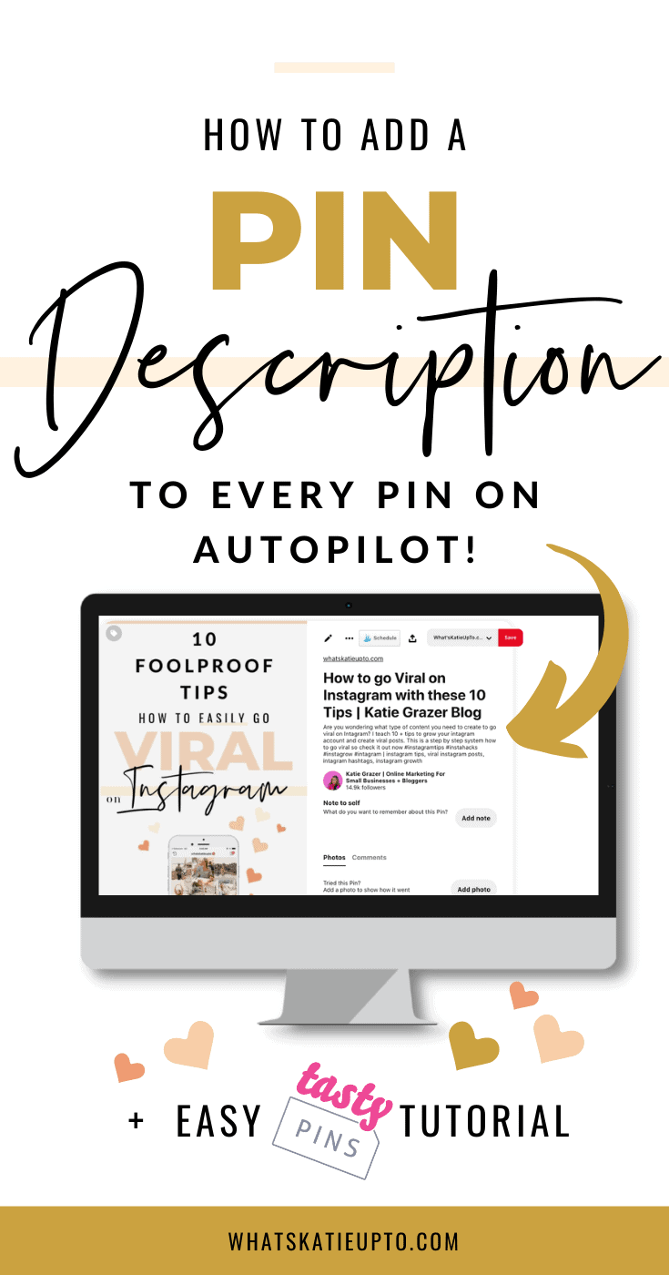 Pin shows desktop with a Pinterest Pin Description and text reads How to add a pin description to every pin on autopilot easy tasty pins tutorial